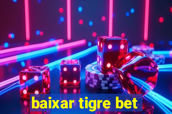 baixar tigre bet